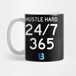 Hustle Hard 24/7/365 Mug